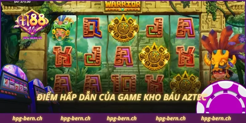 Điểm hấp dẫn của game kho báu Aztec 