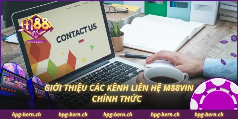 Giới thiệu các kênh liên hệ M88Vin chính thức