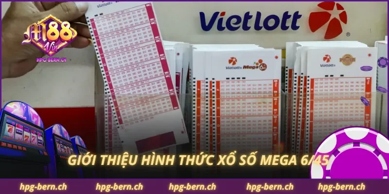 Giới thiệu hình thức xổ số Mega 6/45