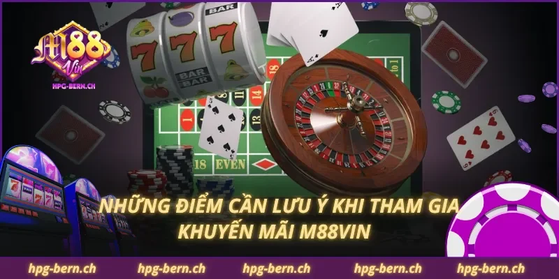 Những điểm cần lưu ý khi tham gia khuyến mãi M88Vin
