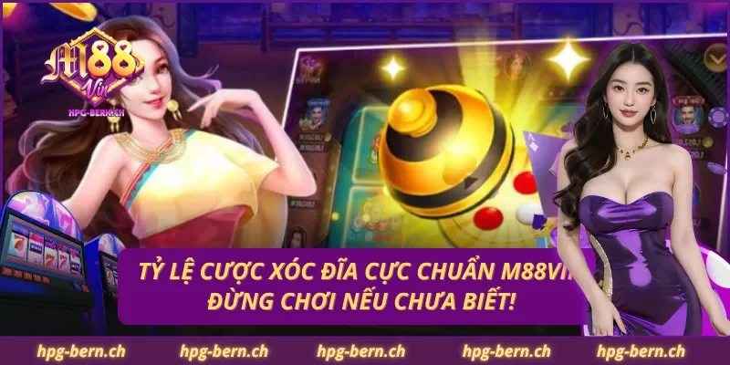 Tỷ Lệ Cược Xóc Đĩa Cực Chuẩn M88Vin – Đừng Chơi Nếu Chưa Biết!